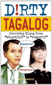 Dirty Tagalog: Everyday Slang from 