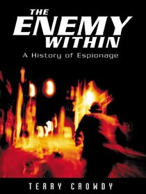 The Enemy Within: A History of Espionage (General Military)