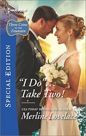 'I Do'... Take Two! (Three Coins in the Fountain, Bk 1) (Harlequin Special Edition, No 2461)