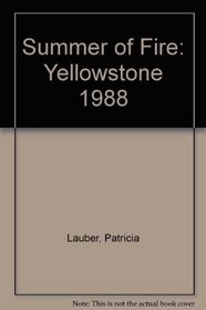 Summer of Fire: Yellowstone 1988