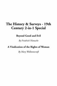 The History & Surveys - 19th Century 2-In-1 Special: Beyond Good and Evil / A Vindication of the Rights of Woman