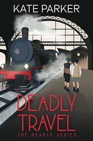 Deadly Travel (Deadly, Bk 5)