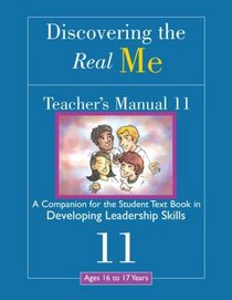 Discovering the Real Me: Teacher s Manual 11: Developing Leadership Skills