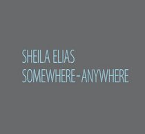 Sheila Elias Somewhere-Anywhere