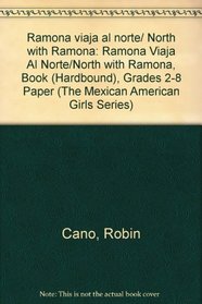 Ramona Viaja Al Norte/North With Ramona (The Mexican American Girls Series)