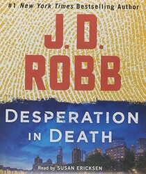 Desperation in Death: An Eve Dallas Novel (In Death, 55)