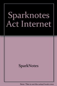 Sparknotes Act Internet