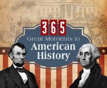 365 Great Moments in American History (365 Perpetual Calendars)