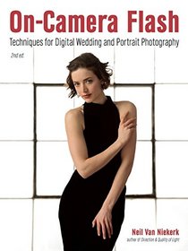 On-Camera Flash: Techniques for Digital Wedding and Portrait Photography