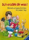 Ich erzahl dir was! Bilderbuchgeschichten fur jeden Tag (German Edition)