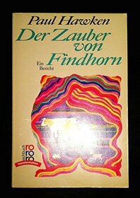 Der Zauber von Findhorn: Ein Bericht (German Edition)