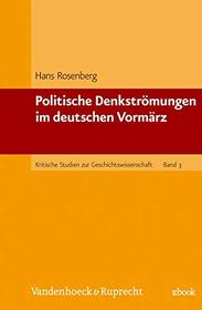 Politische Denkstrmungen im deutschen Vormrz. - Krit. Studien z. Geschichtswiss, Bd. 3