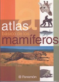 Atlas Basico De Los Mamiferos/ Basic Mammals Atlas (Spanish Edition)