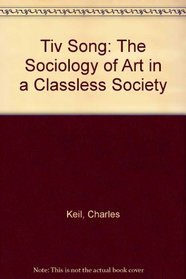 Tiv Song: The Sociology of Art in a Classless Society