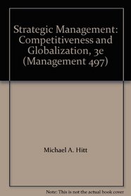 Strategic Management: Competitiveness and Globalization, 3e (Management 497)