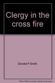 Clergy in the cross fire: Coping with role conflicts in the ministry,