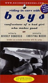 Riding in Cars With Boys: Confessions of a Bad Girl Who Makes Good
