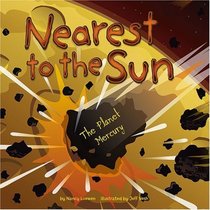 Nearest to the Sun: The Planet Mercury (Amazing Science: Planets)