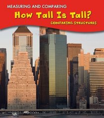 How Tall Is Tall?: Comparing Buildings (Measuring and Comparing)