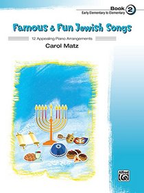 Famous & Fun Jewish Holiday and Folk Songs, Bk 2: 12 Appealing Piano Arrangements