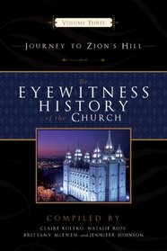 The Eyewitness History of the Church Vol. 3: Journey to Zion's Hill