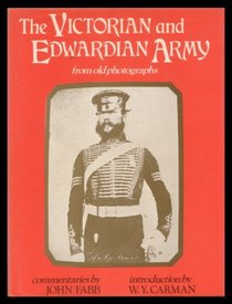 The Victorian and Edwardian Army from Old Photographs