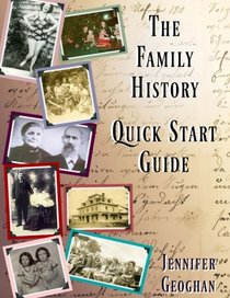 The Family History Quick Start Guide: Genealogy Made Easy