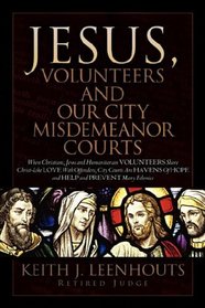 Jesus, Volunteers And Our City Misdemeanor Courts
