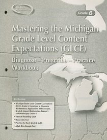 Mastering the Michigan Grade Level Content Expectations (GLCE): Diagnose-Prescribe-Practice Workbook, Grade 6
