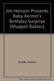 Jim Henson Presents Baby Kermit's Birthday Surprise (Muppet Babies)