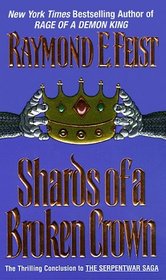 Shards of a Broken Crown (Serpentwar Saga, Bk 4)