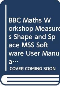 BBC Maths Workshop Measures Shape and Space MSS Software User Manual