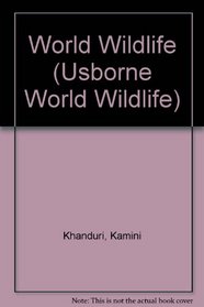 World Wildlife (Usborne World Wildlife)