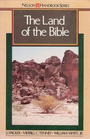 The Land of the Bible (Nelson handbook series)