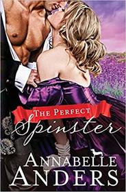 The Perfect Spinster: A Regency Romance (The Not So Saintly Sisters)