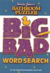 Uncle John's Bathroom Puzzler: Big Bad Word Search (Puzzlers)