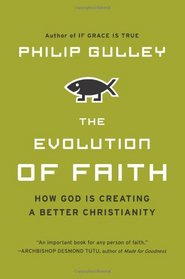 The Evolution of Faith: How God Is Creating a Better Christianity