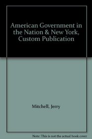 American Government in the Nation & New York, Custom Publication