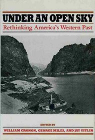 Under an Open Sky: Rethinking America's Western Past