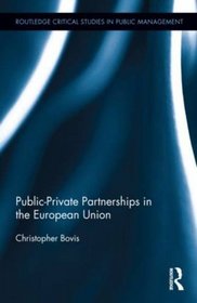 Public Private Partnerships in the European Union (Routledge Studies in Public Management)