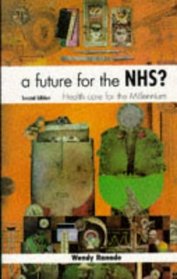 A Future for the Nhs : Health Care for the Millennium