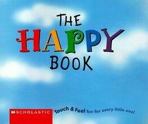 The Happy Book: Touch  Feel Fun for Every Little One