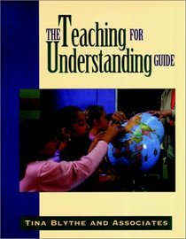 The Teaching for Understanding Guide (Jossey Bass Education Series)