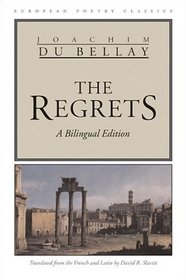 Regrets, The (European Poetry Classics)