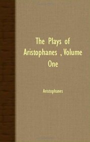 The Plays Of Aristophanes 1