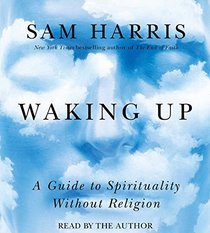 Waking Up: A Guide to Spirituality Without Religion