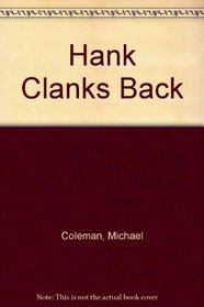 Hank Clanks Back