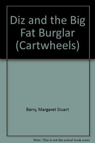 Diz and the Big Fat Burglar (Cartwheels)