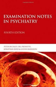 Examination Notes in Psychiatry (Arnold Publication)
