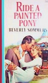 Ride a Painted Pony (Harlequin American Romance, No 3)